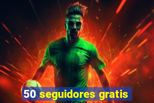 50 seguidores gratis